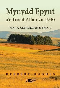 Mynydd Epynt a'r Troad Allan yn 1940 - Herbert Hughes