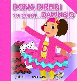 Dona Direidi yn Dysgu Dawnsio - Beca Evans
