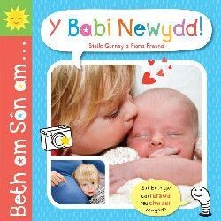 Beth am Sôn am ... y Babi Newydd! - Stella Gurney, Fiona Freund