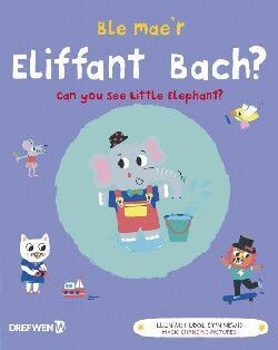 Ble Mae'r Eliffant Bach? / Can You See the Little Elephant?