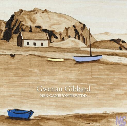 Hen Ganeuon Newydd - Gwenan Gibbard