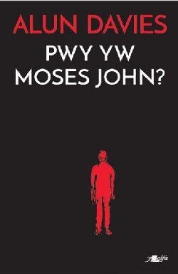 Pwy yw Moses John? - Alun Davies