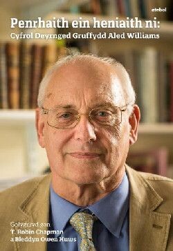Penrhaith Ein Heniaith Ni - Cyfrol Deyrnged Gruffydd Aled Williams