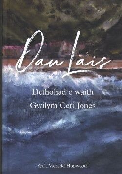 Dau Lais - Detholiad o Waith Gwilym Ceri Jones