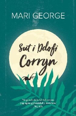 Sut i Ddofi Corryn - Mari George