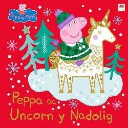 Peppa ac Uncorn y Nadolig - Astley/Baker/Davies