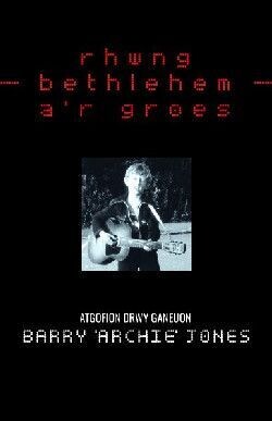 Rhwng Bethlehem a'r Groes - Barry (Archie) Jones