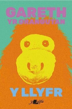 Gareth yr Orangutan - Y Llyfr