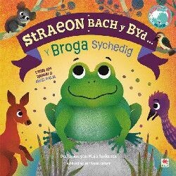 Y Broga Sychedig- Straeon bach y Byd