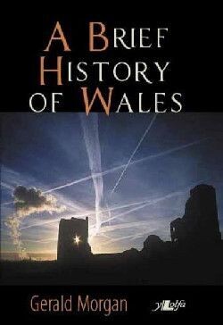 A BRIEF HISTORY OF WALES - GERALD MORGAN