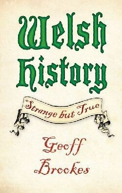 WELSH HISTORY-STRANGE BUT TRUE