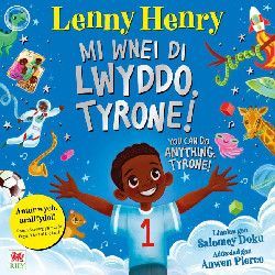 Mi Wnei Di Lwyddo, Tyrone! / You Can Do Anything, Tyrone! - Sir Lenny Henry