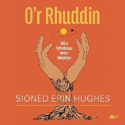 O'r Rhuddin - Sioned Erin Hughes