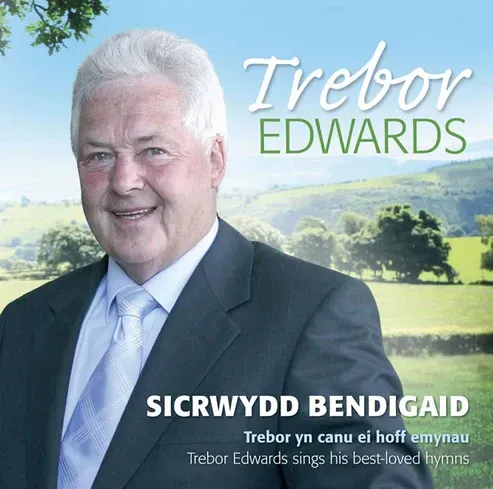 Sicrwydd Bendigaid - Trebor Edwards Sicrwydd Bendigaid - Trebor Edwards