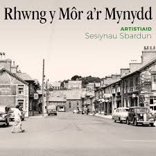 Rhwng y Môr a'r Mynydd -  Sesiynau Sbardun