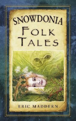 Snowdonia Folk Tales - Eric Maddern