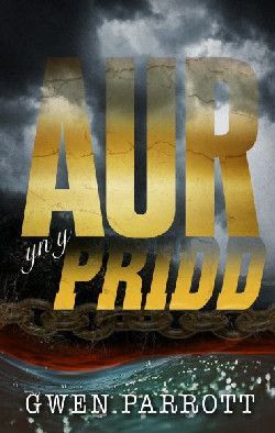Aur yn y Pridd - Gwen Parrott