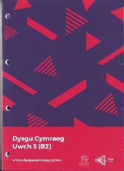Dysgu Cymraeg: Uwch 3 / Higher 3 (B2)
Y Ganolfan Dysgu Cymraeg Genedlaethol / National Centre for Learning Welsh
