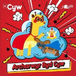 Archarwyr Byd Cyw - Anni Llŷn