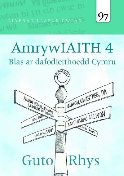 Amrywiaith 4 : Llafar Gwlad 97 Amrywiaith 4 : Llafar Gwlad 97