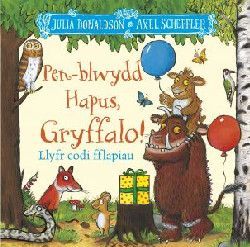 Pen-blwydd hapus, Gryffalo! Pen-blwydd hapus, Gryffalo!