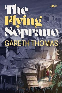 The Flying Soprano - Gareth Thomas