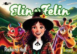 Elin a'r Felin - Richard Holt Elin a'r Felin - Richard Holt