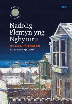 Nadolig Plentyn yng Nghymru - Dylan Thomas