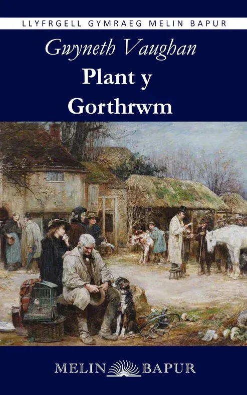 Plant y Gorthrwm - Gwyneth Vaughan Plant y Gorthrwm - Gwyneth Vaughan
