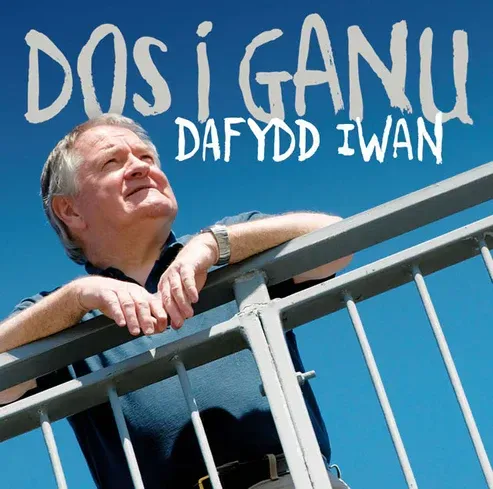 Dafydd Iwan - Dos i Ganu