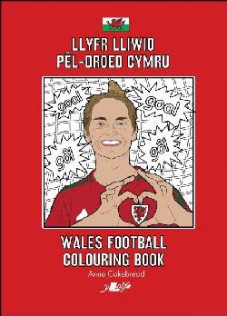 Llyfr Lliwio Pêl-droed Cymru | Wales Football Colouring Book - Anne Cakebread