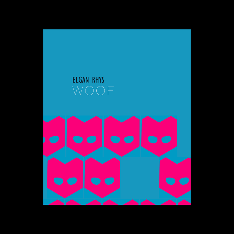 Woof - Elgan Rhys Woof - Elgan Rhys