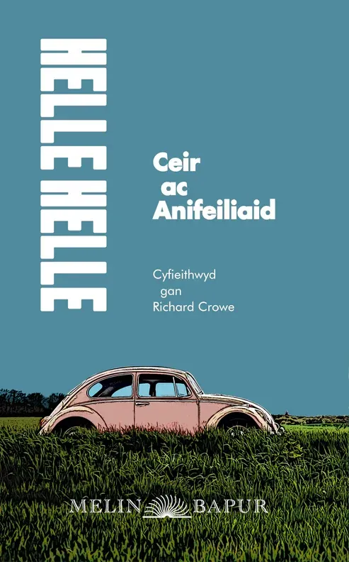 Ceir ac Anifeiliaid - Helle Helle
