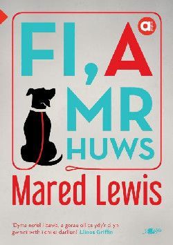 Cyfres Amdani (Lefel Uwch): Fi a Mr Huws - Mared Lewis