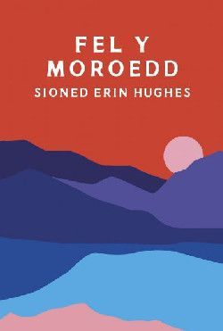 Fel y Moroedd  - Sioned Erin Hughes