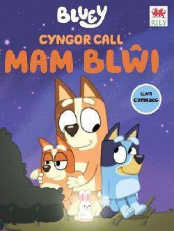 Cyngor Call Mam Blŵi-Bluey