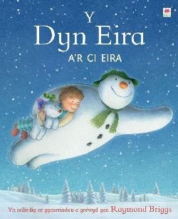 Y Dyn Eira a'r Ci Eira - Raymond Briggs Y Dyn Eira a'r Ci Eira - Raymond Briggs