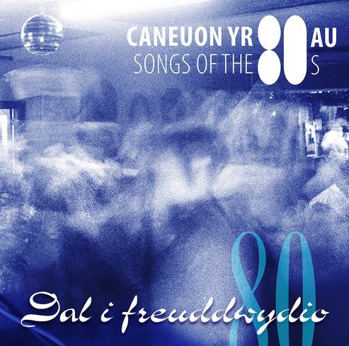 Caneuon yr 80au - Dal i Freuddwydio