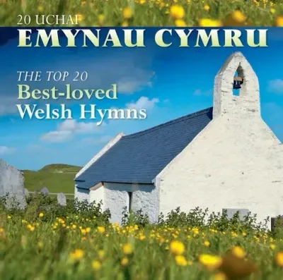 20 Uchaf Emynau Cymru