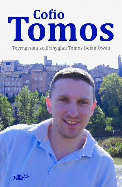 Cofio Tomos - Teyrngedau ac Erthyglau Tomos Befan Owen