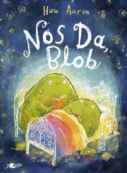 Nos Da Blob-Huw Aaron
