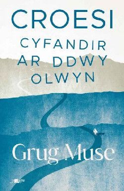Croesi - Cyfandir ar Ddwy Olwyn - Grug Muse Croesi - Cyfandir ar Ddwy Olwyn - Grug Muse