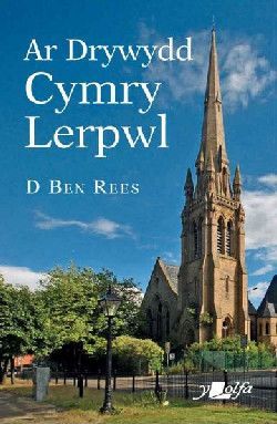 Ar Drywydd Cymry Lerpwl D. Ben Rees