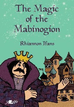 The Magic of the Mabinogion-Rhiannon Ifans