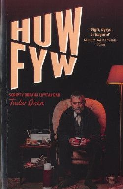 Huw Fyw - Tudur Owen