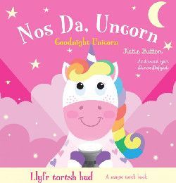 Llyfr Tortsh Hud: Nos Da Uncorn / Magic Torch Book: Goodnight Unicorn - Katie Button