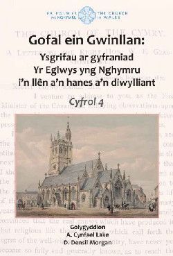 Gofal Ein Gwinllan: 4. Ysgrifau ar gyfraniad Yr Eglwys yng Nghymru i'r llên a'n hanes a'n diwylliant Yr Eglwys yng Nghymru
