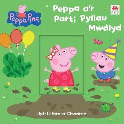 Peppa a'r Parti Pyllau Mwdlyd (llyfr llithro-a-chwarae)  - Astley/Baker/Davies