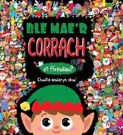 Ble Mae'r CORRACH a'i ffrindiau?