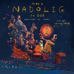 Mae'r Nadolig yn Dod / Christmas is Coming